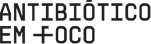 Antibiótico em Foco